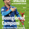 Buongiorno, Campioni. Il mio racconto degli Europei