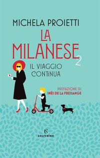 La milanese 2. Il viaggio continua