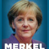 Merkel. La cancelliera e i suoi tempi