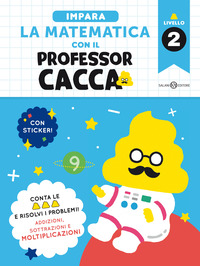 Impara la matematica con il professor cacca Vol. 2