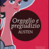Orgoglio e pregiudizio. Ediz. integrale
