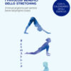 I favolosi benefici dello stretching. 3 minuti al giorno per sentirsi bene nel proprio corpo