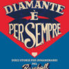 Il diamante è per sempre. Dieci storie per innamorarsi del baseball