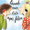 Quando sono stata super felice