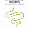 Noi e il nostro intestino. Curare i disturbi e ritrovare l'equilibrio