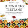 Il pensiero tibetano. Comprendere la via buddhista alla pace della mente