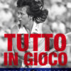 Tutto in gioco. Un'autobiografia