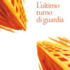 L'ultimo turno di guardia