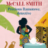 Precious Ramotswe, detective