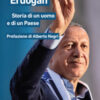 Erdogan. Storia di un uomo e di un Paese