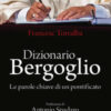 Dizionario Bergoglio. Le parole chiave di un pontificato