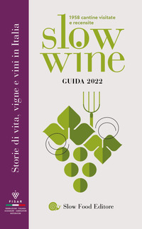 Slow wine 2022. Storie di vita, vigne, vini in Italia