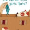 Che fine ha fatto gatta Marta? Ediz. a colori