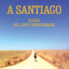 A Santiago. Elogio del lento peregrinare