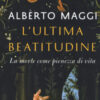 L'ultima beatitudine. La morte come pienezza di vita