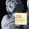 Michelangelo. Una vita inquieta