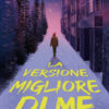 La versione migliore di me