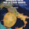 Geografia facile per la classe quarta. Le carte geografiche, il tempo e il clima, il paesaggio italiano. Con aggiornamento online