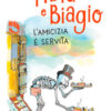 Tibia e Biagio. L'amicizia è servita. Ediz. a colori