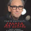 Franco Battiato per sempre. Tutti i dischi e tutte le canzoni