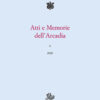 Atti e memorie dell'Arcadia Vol. 9