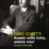 Avanti nella lotta, amore mio! Scritture (1918-1926)