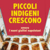 Piccoli indigeni crescono. Ovvero i nuovi giallini napoletani