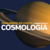 Finalmente ho capito i segreti della cosmologia
