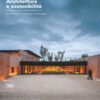 Architettura e sostenibilità Innovazione e sperimentazione tra ambiente costruito e paesaggio. Ediz. italiana e inglese
