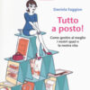 Tutto a posto! Come gestire al meglio i nostri spazi e la nostra vita