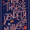 Rory Thorne e la vendetta del multiverso. Cronache di Thorne Vol. 2