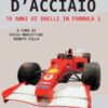 Cavalieri d'acciaio. 70 anni di duelli in Formula 1