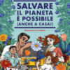 Salvare il pianeta è possibile (anche a casa!)