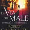 La via del male. Un'indagine di Cormoran Strike
