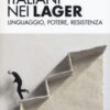 Italiani nei lager. Linguaggio, potere, resistenza