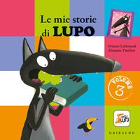 Le mie storie di lupo. Amico lupo. Ediz. a colori Vol. 3