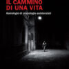Il cammino di una vita. Kairologie di cronologie esistenziali