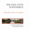 Per una città sostenibile. Quattordici voci per un manifesto