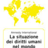 Amnesty International. Rapporto 2018-2019. La situazione dei diritti umani nel mondo. Il 2018 e le prospettive per il 2019