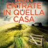 Non entrate in quella casa