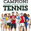 I grandi campioni che hanno cambiato la storia del tennis