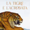 La tigre e l'acrobata