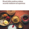 Ayurveda. Rimedi della medicina indiana secondo tradizione ed esperienza