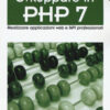 Sviluppare in PHP 7. Realizzare applicazioni Web e API professionali