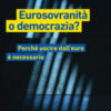 Eurosovranità o democrazia? Perché uscire dall'euro è necessario