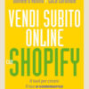 Vendi subito online con Shopify. Il tool per creare il tuo e-commerce in totale autonomia