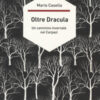 Oltre Dracula. Un cammino invernale nei Carpazi