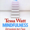 Mindfulness. Istruzioni per l'uso