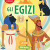 Gli Egizi. Con 30 adesivi removibili. Ediz. illustrata