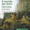 Il mondo dei Greci. Profilo di storia, civiltà e costumi. Ediz. MyLab. Con Contenuto digitale per accesso online